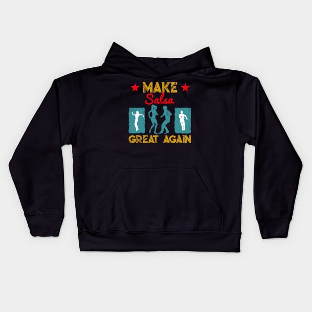 Make Salsa Great Again Vintage Design Kids Hoodie by echopark12